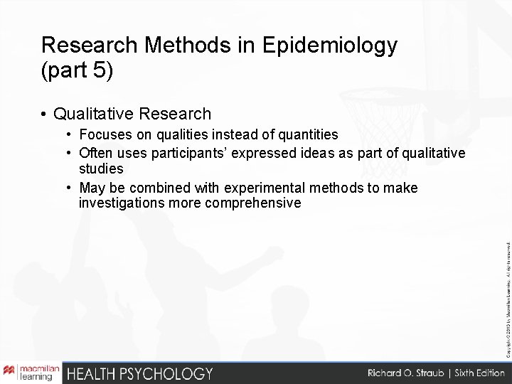 Research Methods in Epidemiology (part 5) • Qualitative Research • Focuses on qualities instead