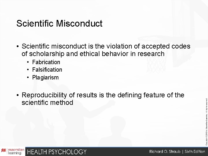 Scientific Misconduct • Scientific misconduct is the violation of accepted codes of scholarship and