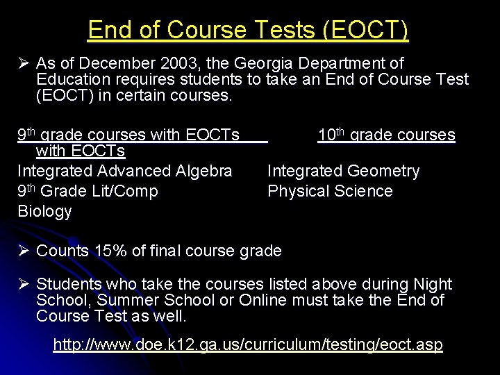 End of Course Tests (EOCT) Ø As of December 2003, the Georgia Department of