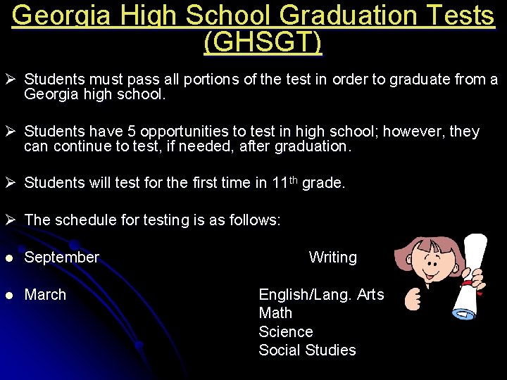 Georgia High School Graduation Tests (GHSGT) Ø Students must pass all portions of the