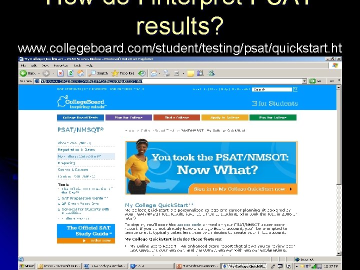 How do I interpret PSAT results? www. collegeboard. com/student/testing/psat/quickstart. ht ml 