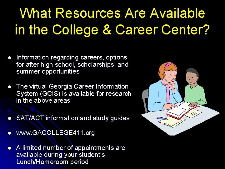 What Resources Are Available in the College & Career Center? l Information regarding careers,