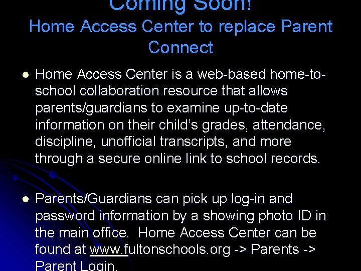 Coming Soon! Home Access Center to replace Parent Connect l Home Access Center is