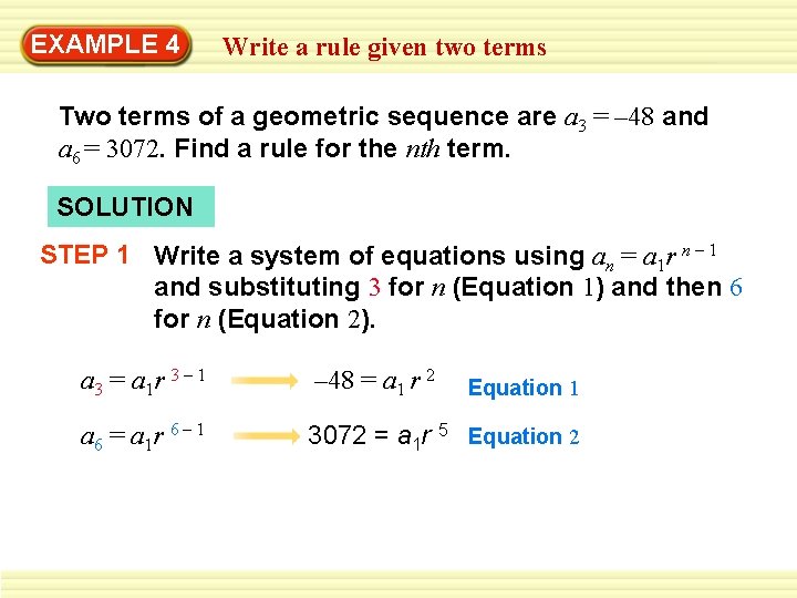 EXAMPLE 4 Write a rule given two terms Two terms of a geometric sequence