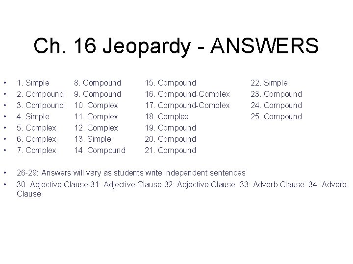 Ch. 16 Jeopardy - ANSWERS • • 1. Simple 2. Compound 3. Compound 4.