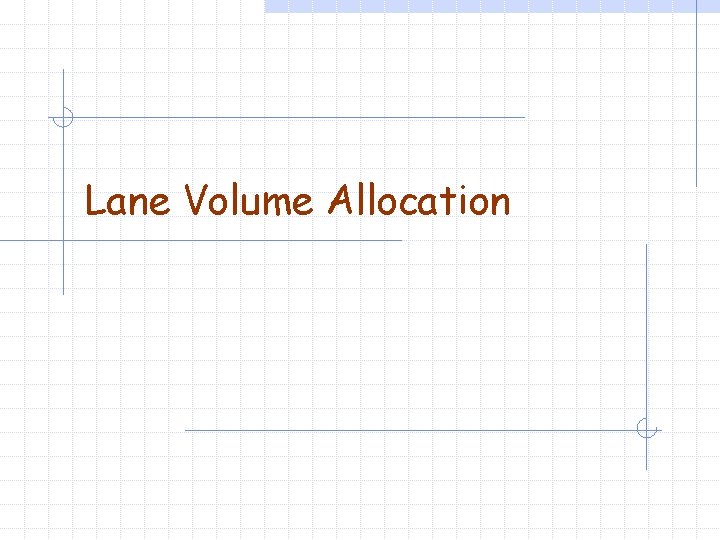 Lane Volume Allocation 