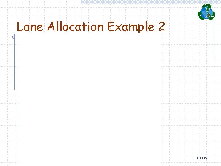 Lane Allocation Example 2 Slide 10 