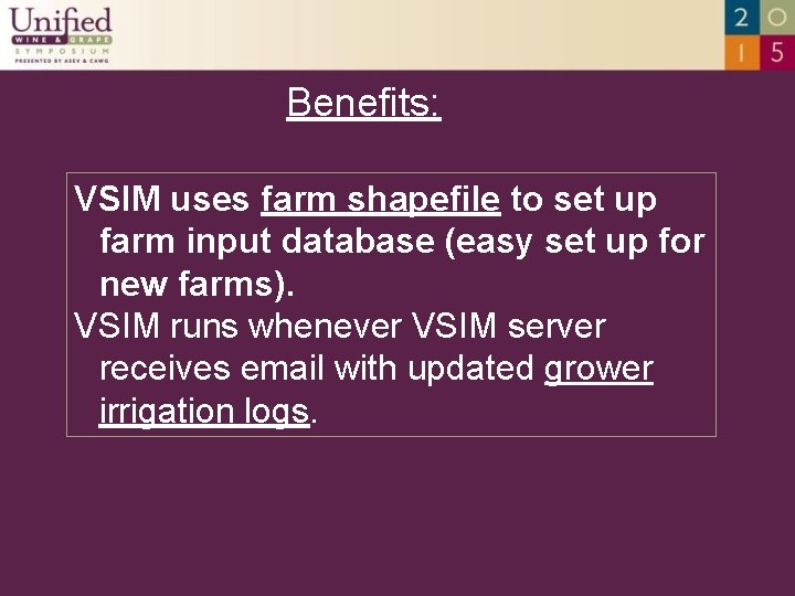 Benefits: VSIM uses farm shapefile to set up farm input database (easy set up