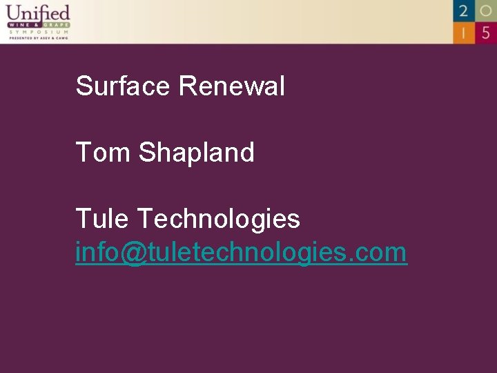 Surface Renewal Tom Shapland Tule Technologies info@tuletechnologies. com 