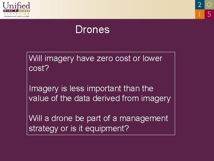 Drones Will imagery have zero cost or lower cost? Imagery is less important than