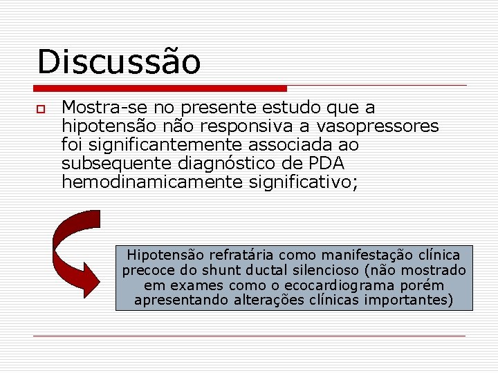 Discussão o Mostra-se no presente estudo que a hipotensão não responsiva a vasopressores foi