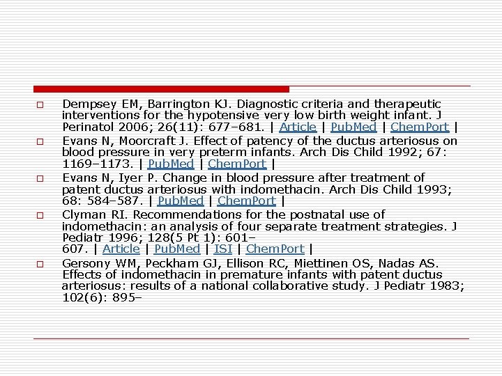 o o o Dempsey EM, Barrington KJ. Diagnostic criteria and therapeutic interventions for the
