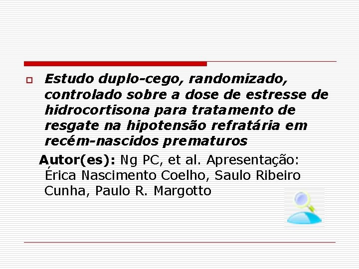 o Estudo duplo-cego, randomizado, controlado sobre a dose de estresse de hidrocortisona para tratamento