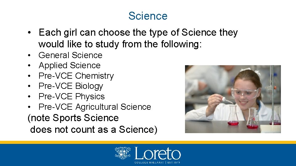 Science • Each girl can choose the type of Science they would like to