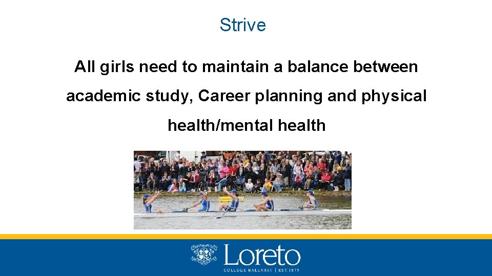 Strive All girls need to maintain a balance between academic study, Career planning and