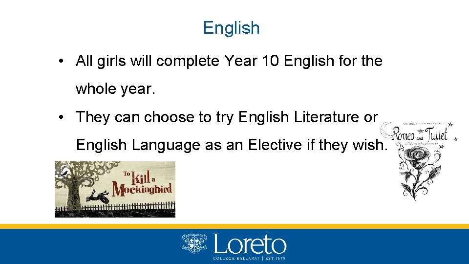 English • All girls will complete Year 10 English for the whole year. •