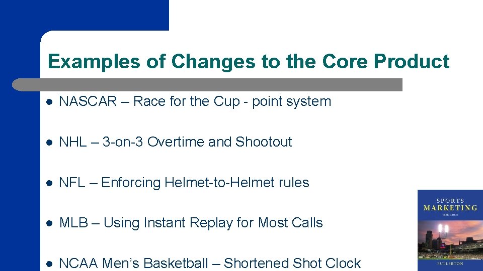 Examples of Changes to the Core Product l NASCAR – Race for the Cup