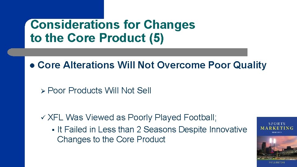 Considerations for Changes to the Core Product (5) l Core Alterations Will Not Overcome
