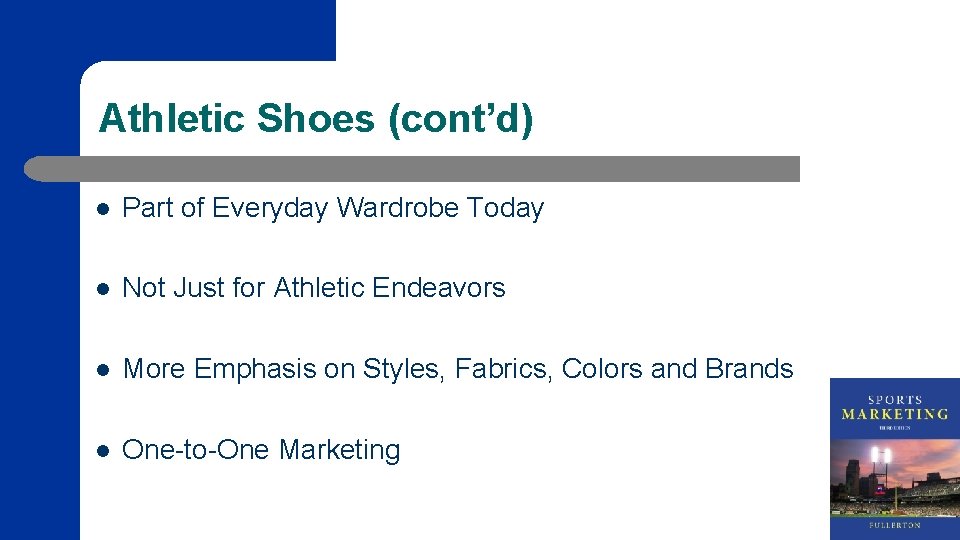Athletic Shoes (cont’d) l Part of Everyday Wardrobe Today l Not Just for Athletic