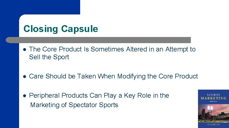 Closing Capsule l The Core Product Is Sometimes Altered in an Attempt to Sell