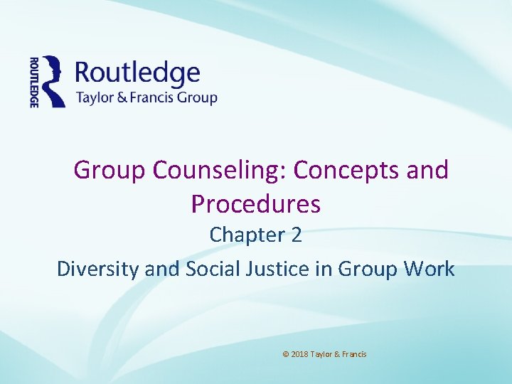 Group Counseling: Concepts and Procedures Chapter 2 Diversity and Social Justice in Group Work