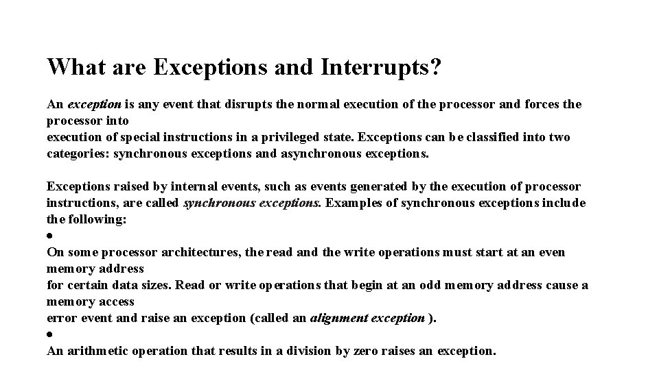 What are Exceptions and Interrupts? An exception is any event that disrupts the normal