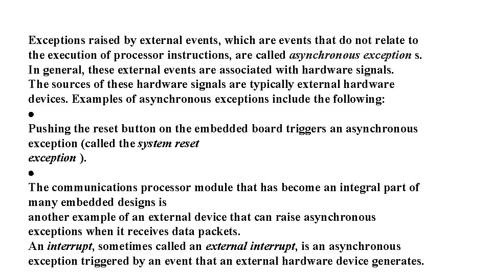 Exceptions raised by external events, which are events that do not relate to the