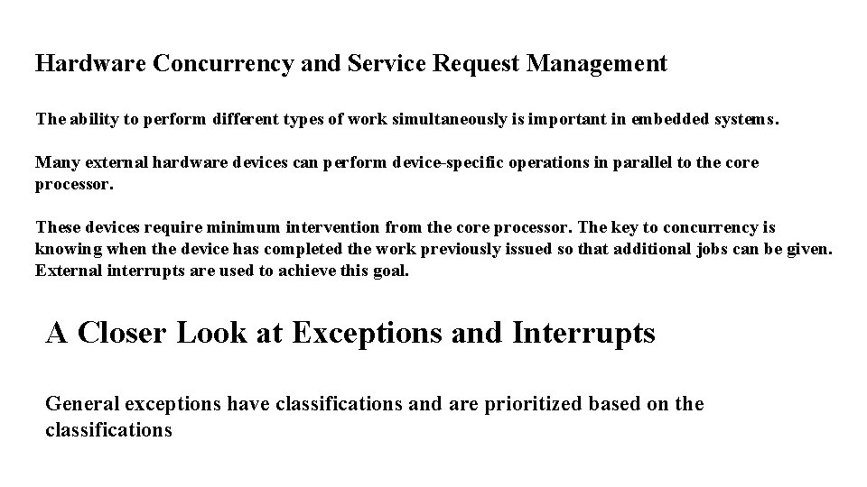 Hardware Concurrency and Service Request Management The ability to perform different types of work