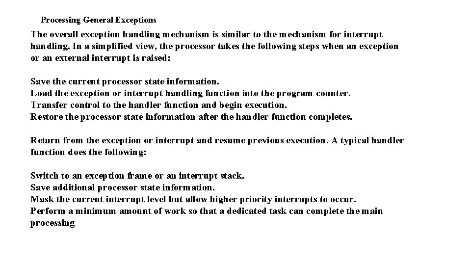 Processing General Exceptions The overall exception handling mechanism is similar to the mechanism for