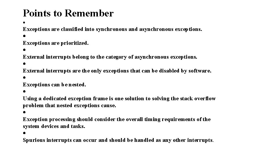 Points to Remember · Exceptions are classified into synchronous and asynchronous exceptions. · Exceptions