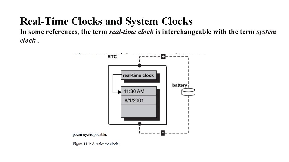 Real-Time Clocks and System Clocks In some references, the term real-time clock is interchangeable