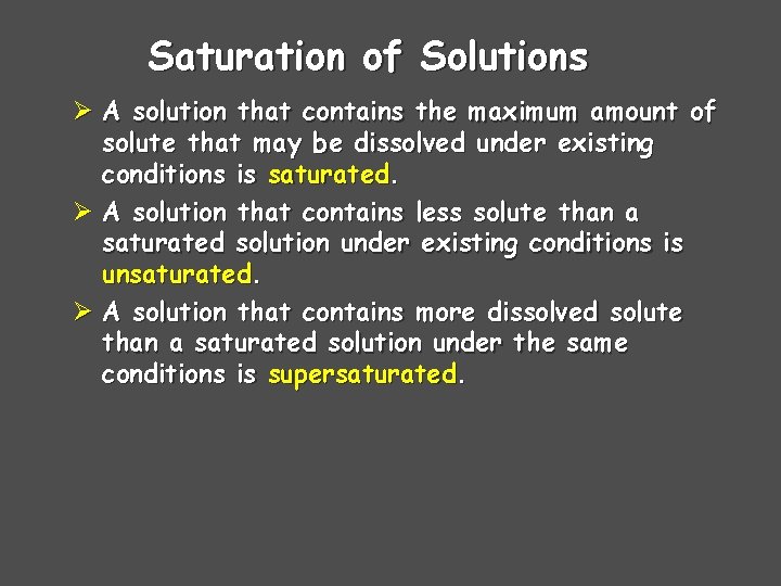 Saturation of Solutions Ø A solution that contains the maximum amount of solute that Saturation of Solutions Ø A solution that contains the maximum amount of solute that