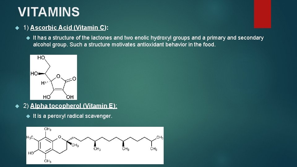 VITAMINS 1) Ascorbic Acid (Vitamin C): It has a structure of the lactones and