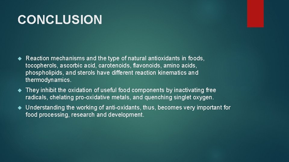 CONCLUSION Reaction mechanisms and the type of natural antioxidants in foods, tocopherols, ascorbic acid,