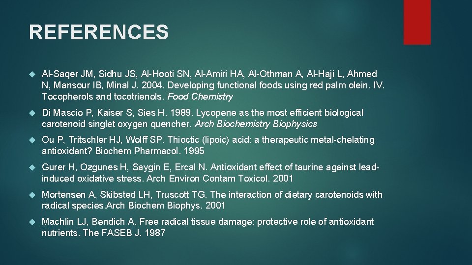 REFERENCES Al-Saqer JM, Sidhu JS, Al-Hooti SN, Al-Amiri HA, Al-Othman A, Al-Haji L, Ahmed