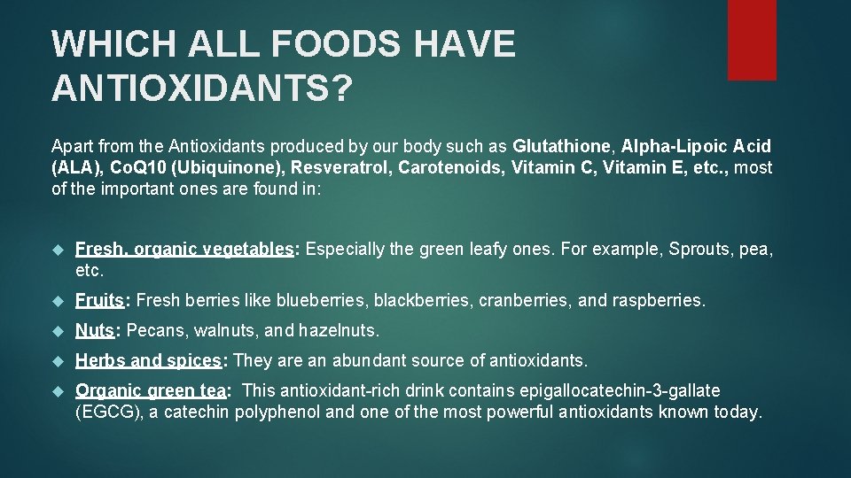 WHICH ALL FOODS HAVE ANTIOXIDANTS? Apart from the Antioxidants produced by our body such