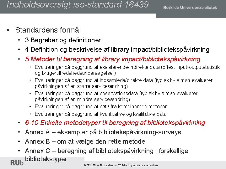 Indholdsoversigt iso-standard 16439 • Standardens formål • 3 Begreber og definitioner • 4 Definition