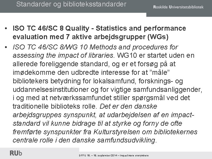 Standarder og biblioteksstandarder • ISO TC 46/SC 8 Quality - Statistics and performance evaluation