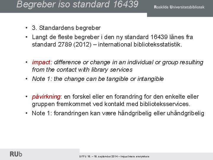 Begreber iso standard 16439 • 3. Standardens begreber • Langt de fleste begreber i