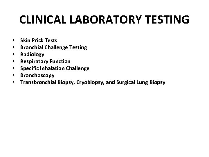 CLINICAL LABORATORY TESTING • • Skin Prick Tests Bronchial Challenge Testing Radiology Respiratory Function