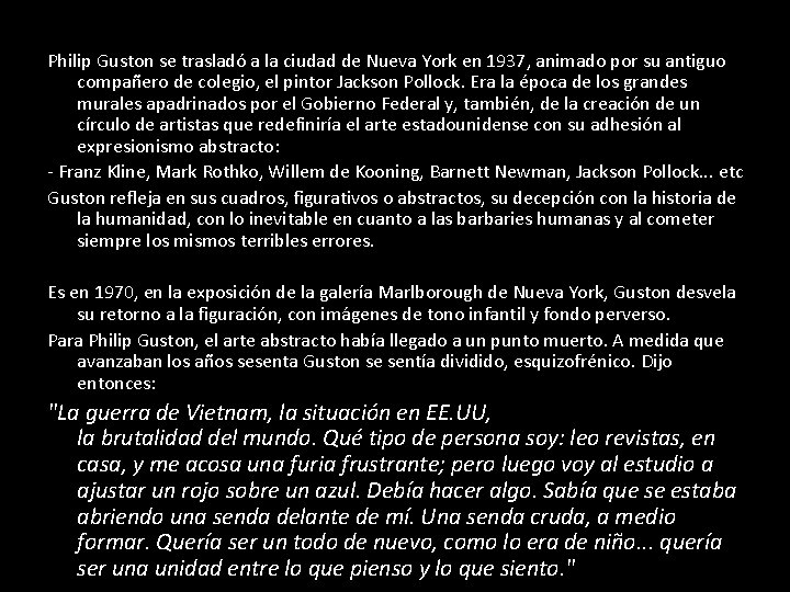 Philip Guston se trasladó a la ciudad de Nueva York en 1937, animado por