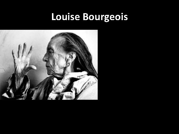 Louise Bourgeois 