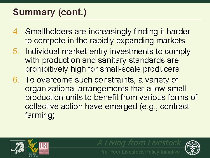 Summary (cont. ) 4. Smallholders are increasingly finding it harder to compete in the