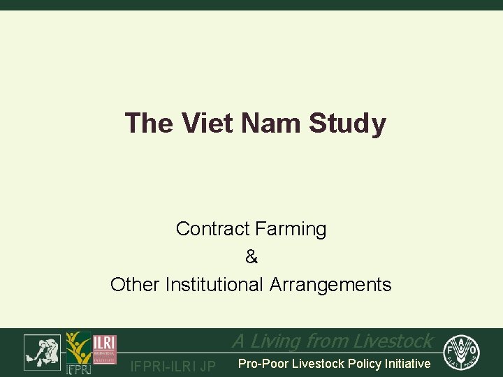 The Viet Nam Study Contract Farming & Other Institutional Arrangements A Living from Livestock