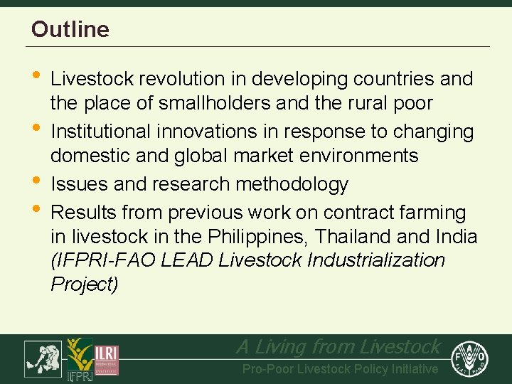 Outline • Livestock revolution in developing countries and • • • the place of