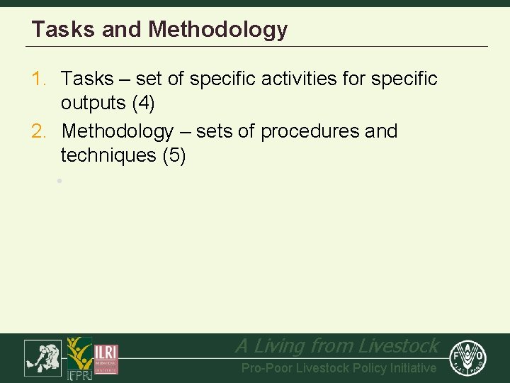 Tasks and Methodology 1. Tasks – set of specific activities for specific outputs (4)