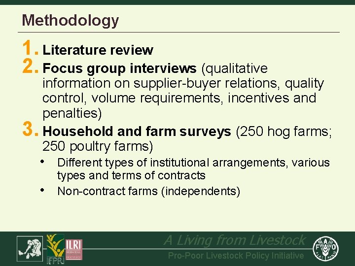 Methodology 1. Literature review 2. Focus group interviews (qualitative information on supplier-buyer relations, quality