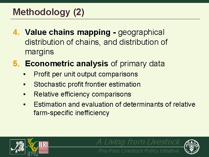 Methodology (2) 4. Value chains mapping - geographical distribution of chains, and distribution of