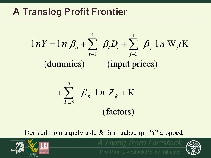 A Translog Profit Frontier Derived from supply-side & farm subscript “i” dropped A Living