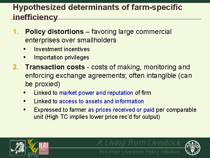 Hypothesized determinants of farm-specific inefficiency 1. Policy distortions – favoring large commercial enterprises over